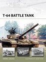 T-64 Battle Tank: The Cold War's Most Secret Tank (New Vanguard)