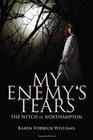 My Enemy's Tears The Witch of Northampton