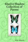 Elusive Shadow Collection of Poems