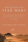 The Science of Star Wars The Scientific Facts Behind the Force Space Travel and More