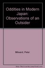 Oddities in Modern Japan Observations of an Outsider