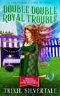 Double Double Royal Trouble A Paranormal Cozy Mystery