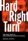 Hard Right Turn The New Face of NeoConservatism in Canada