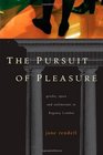 Pursuit of Pleasure Gender Space and Architecture in Regency London