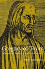 Gregory of Tours History and Society in the Sixth Century