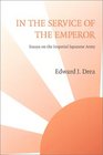 In the Service of the Emperor Essays on Imperial Japanese Army