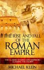 The Rise and Fall of The Roman Empire The Clashes of Kings and Emperors Claiming The Crown