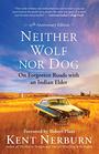 Neither Wolf nor Dog 25th Anniversary Edition On Forgotten Roads with an Indian Elder