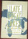 THE LATE GREAT LAKES AN ENVIRONMENTAL HISTORY