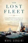 The Lost Fleet A Yankee Whaler's Struggle Against the Confederate Navy and Arctic Disaster