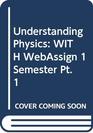 Understanding Physics WITH WebAssign 1 Semester Pt 1