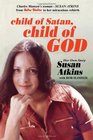 Child of Satan, Child of God: Her Own Story, Susan Atkins