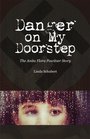 Danger on My Doorstep