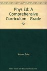 Phys Ed A Comprehensive Curriculum  Grade 6