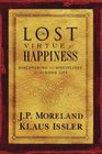 The Lost Virtue of Happiness Discovering the Disciplines of the Good Life