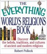 The Everything World's Religions Book Discover the Beliefs Traditions and Cultures of Ancient and Modern Religions