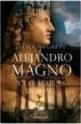 Alejandro Magno y Las Aguilas de Roma