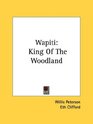 Wapiti King Of The Woodland
