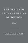 The Perils of Lady Catherine de Bourgh (MR. DARCY & MISS TILNEY MYSTERY)