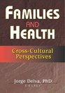 Families and Health CrossCultural Perspectives