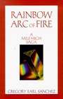 Rainbow Arc of Fire: A Mile-High Saga