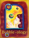 Bubbleology