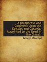 A paraphrase and Comment Upon the Epistles and Gospels Appointed to the Used in the Church
