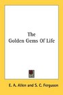 The Golden Gems Of Life