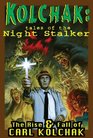 Kolchak Tales Of The Night Stalker  The Rise  Fall Of Carl Kolchak