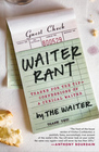 Waiter Rant: Thanks for the Tip--Confessions of a Cynical Waiter