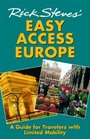 Rick Steves' Easy Access Europe 2004 A Guide for Traveleres with Limited Mobility