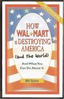 How Walmart Is Destroying America And The World And What You Can Do About It