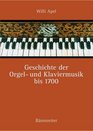 Geschichte der Orgel und Klaviermusik bis 1700