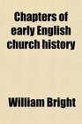 Chapters of early English church history