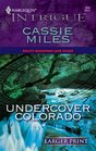 Undercover Colorado (Rocky Mountain Safe House, Bk 1) (Harlequin Intrigue, No 904) (Larger Print)