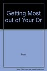 Getting Most out of Your Doctor