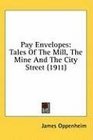 Pay Envelopes Tales Of The Mill The Mine And The City Street