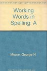 Working Words in Spelling A