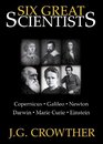 Six Great Scientists Copernicus Galileo Newton Darwin Marie Curie Einstein