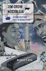 Jim Crow Nostalgia Reconstructing Race in Bronzeville