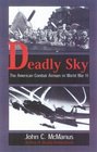 Deadly Sky The American Combat Airman in World War II