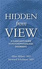 Hidden From View: A clinician\'s guide to psychophysiologic disorders