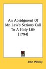 An Abridgment Of Mr Law's Serious Call To A Holy Life