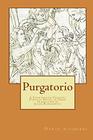 Purgatorio A Fourteenth Century Fantasy Novel in Verse