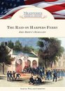 The Raid on Harpers Ferry John Brown's Rebellion