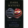 Dark Nature A Natural History of Evil