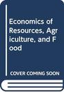 Economics of Resources Agriculture and Food