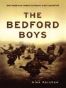 The Bedford Boys: One American Town's Ultimate D-Day Sacrifice (Large Print)