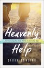 Heavenly Help Experiencing the Holy Spirit in Everyday Life