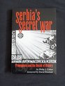 Serbia's Secret War Propaganda and the Deceit of History